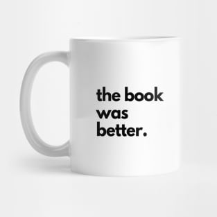 The Book Was Better Mug